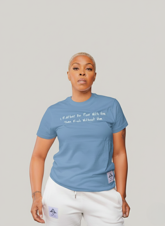 I Rather Be Poor With Him